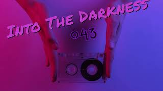 Into The Darkness 043 -  Gothic / Post-Punk / Darkwave \u0026 More