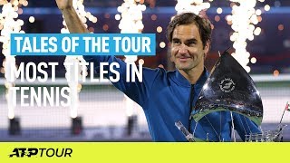Tennis Players Ranked With Most Titles | TALES OF THE TOUR | ATP