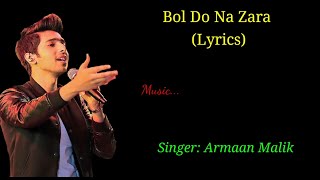 Bol Do Na Zara Full Song Lyrics।Azhar।Armaan Malik।Emraan Hashmi, Nargis Fakhri।Reshmi Virag।Amaal।