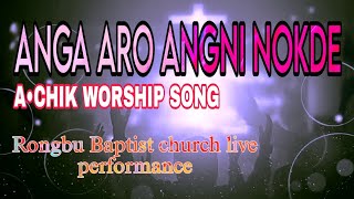 Anga aro angni nokde + Gitel na•an kra•a || Rongbu Baptist church live performance