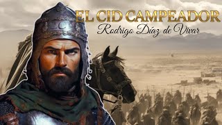 RODRIGO DÍAZ DE VIVAR, REALIDAD Y LEYENDA DEL CID CAMPEADOR