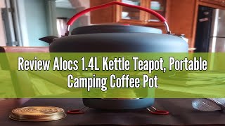 Review Alocs 1.4L Kettle Teapot, Portable Camping Coffee Pot, Hard-Anodized Aluminum Camping Kettle,