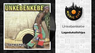 Unkebenkebe - Lagodukaitshipa | Official Audio