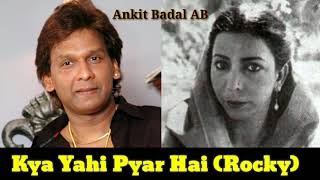 Kya Yahi Pyar Hai (Rocky) - Vinod Rathod, Vandana Bajpai - Ankit Badal AB