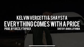 Kelvin Vercetti \u0026 Shaysta - Everything Comes With A Price (Official Video)