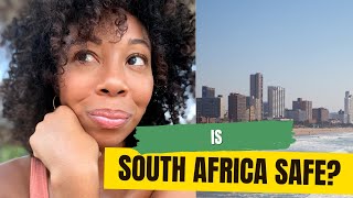 Is it Safe in South Africa?? - African American Woman Solo Traveler in Durban, SA