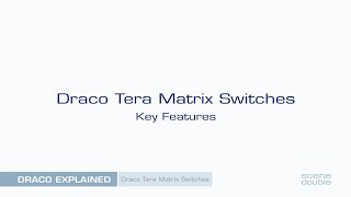 IHSE Draco Tera Matrix Switches - Key Features (Short)