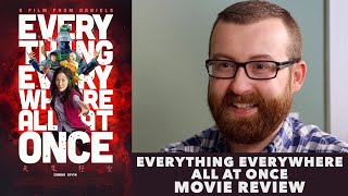 Everything Everywhere All at Once - Movie Review