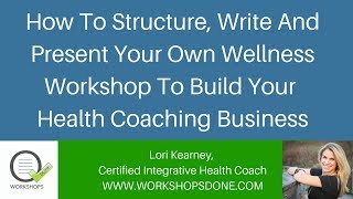 How To Structure, Write And Present Your Own Wellness Workshop
