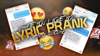 Song Lyric Text Prank on Crush - "I hate you, I love you" by Gnash (Gone Friend-Zoned)?????!!!!