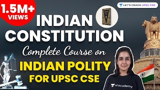 Indian Constitution - Complete Course on Indian Polity for UPSC CSE