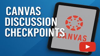 Canvas Discussion Checkpoints