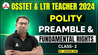 OSSTET & LTR Teacher Class 2024 | Preamble & Fundamental Rights | Polity by Ashok Sir #2