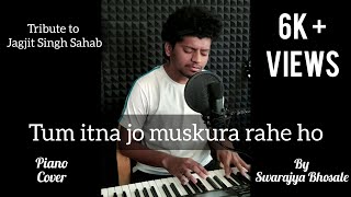 Tum itna jo muskura rahe ho - unplugged piano cover | Jagjit singh sahab | #shorts