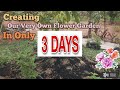 We Created A Beautiful FLOWER GARDEN in Just 3 Days !!