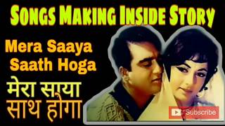Tu Jahan Jahan Chalega Mera Saaya | Inside Story Of This Song