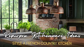 🍴✨ 20 Genius Ways to Repurpose Kitchenware for a French Country Kitchen!