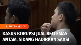 Crazy Rich Budi Said Surabaya di Sidang Lagi, Kasus Korupsi Emas Antam Terus Bergulir | Liputan 6