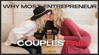 Why Most Entrepreneur Couples Fail — And What We Do Instead (Our Exact Blueprint)