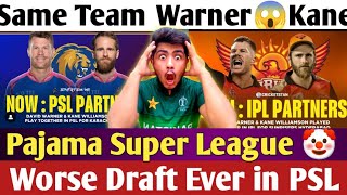 Shame🤡 Unsold in IPL Auction SOLD in PSL draft😭 Warner and Kane in Karachi kings worst Draft Ever