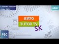 Channel Continuity (6/5/2023 | 18:27):  Astro Tutor TV SK