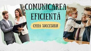 Comunicarea eficienta - Cheia succesului | Dezvoltare personala