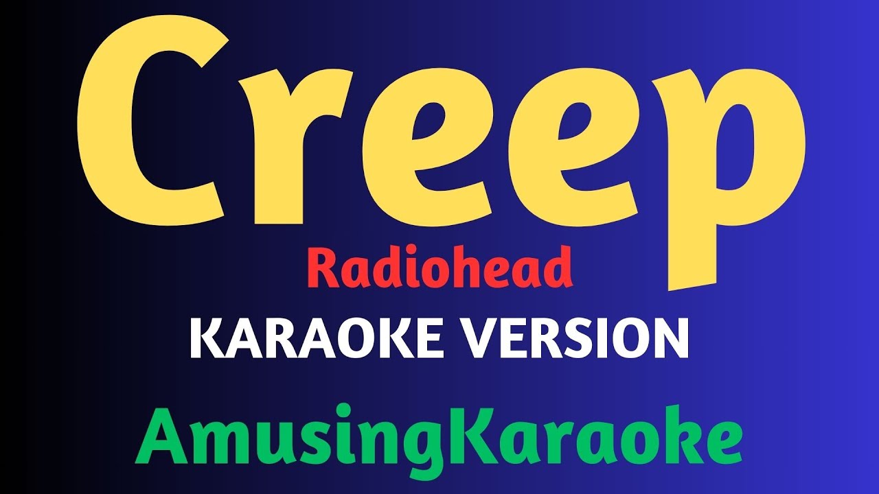 Creep KARAOKE/ Radiohead - YouTube