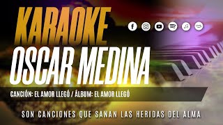 Oscar Medina - Pista Karaoke El Amor Llego