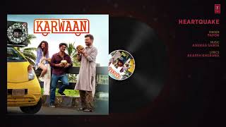 Heartquake Full Audio Song   Karwaan   Irrfan Khan, Dulquer Salmaan, Mithila Palkar   Papon