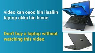 Laptop bituu keessan dura wanta beekuu qabdan || Things to Know Before Buying a Laptop