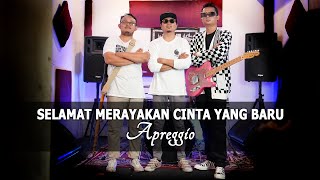 Apreggio - Selamat Merayakan Cinta Yang Baru (Official MV)