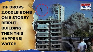 IDF Makes Hezbollah Official Run For Life, Watch| Jets Drop 2,000lb Bomb on 8-Storey Beirut Building