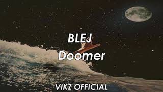 Doomer - BLEJ (lyrics)