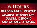 6 Hours Deliverance Prayer Against Witchcraft, Curses, Demonic & Satanic Attacks | Blood of Jesus