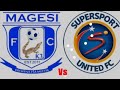 magesi fc vs supersport united 2024 today match Live score 🎼