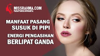 Manfaat Pasang Susuk Di Pipi, Energi Pengasihan Berlipat Ganda