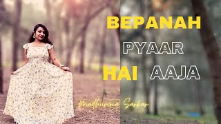 Bepanah Pyar Hai | Female Cover | Krishna Cottage | Shreya Ghosal | Suna Suna Lamha Lamha (Lyrics)