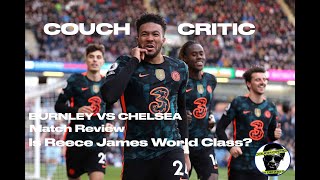 CHELSEA vs BURNLEY MATCH REVIEW - Is Reece World Class? Do Chelsea Use Possession Effectively?