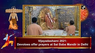 Vijayadashami 2021: Devotees offer prayers at Sai Baba Mandir in Delhi