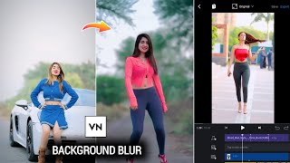 Vn App Video Background Blur Kaise Kare | Background Blur Video Editing In Vn Video Editor Tutorial