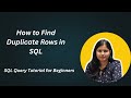 How to Find Duplicate Rows in SQL | SQL Query Tutorial for Beginners