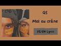 GS - Mal au crâne (Headache) (French/English Lyrics/Paroles)