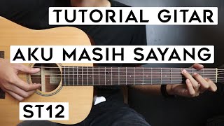 (Tutorial Gitar) ST12 - Aku Masih Sayang | Lengkap Dan Mudah