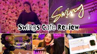 Swing cafe Review | Sister ki Birthday Celebration 🎉 | Swing cafe DHA