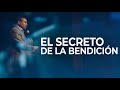 El secreto de la bendición  | Pastor Juan Carlos Harrigan