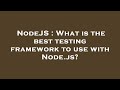 NodeJS : What is the best testing framework to use with Node.js?