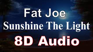 Fat Joe - Sunshine The Light ft.Amorphous (8D Audio)