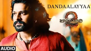 Dandaalayyaa Full Song Audio | Baahubali 2 | Prabhas, Anushka, Rana, Tamannaah, SS Rajamouli