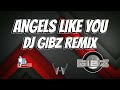 ANGELS LIKE YOU | Dj Gibz Remix | TikTok Viral Remix | Disco Remix 2024