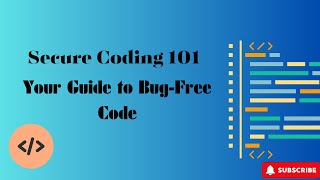 Secure Coding 101 Your Guide to Bug-Free Code